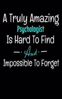 A Truly Amazing Psychologist Is Hard To Find And Impossible To Forget
