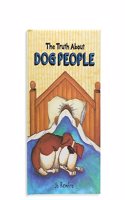 Truth about Dog People by Jo Renfro