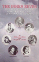 Inner Seven: The History of Seven Unique American Combat Aces of WWII & Korea