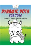 Dynamic Dots for Tots
