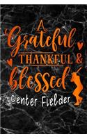 grateful thankful blessed center fielder: BASEBALL black marble Gratitude Journal for More Mindfulness, Happiness and Productivity The Perfect Gift for women, men & kids To Cultivate An Atti