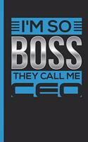 I'm So Boss They Call Me CEO: Undated Weekly Planner Journal Gift for your Office Job as Day to Day Diary and Work Book