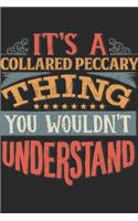 It's A Collared Peccary Thing You Wouldn't Understand: Gift For Collared Peccary Lover 6x9 Planner Journal