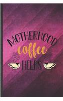 Motherhood Coffee Helps