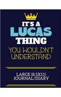 It's A Lucas Thing You Wouldn't Understand Large (8.5x11) Journal/Diary
