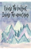 Exhale The Bullshit, Inhale The Mountains: Record Your Hikes, Hiking Trail Journal, Hiker's Tracker Book, Hiking Logbook