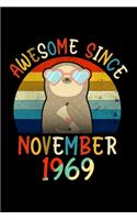Awesome Since November 1969: Sloth Lover Birthday Gifts Journal - Gift for Men Women Who Really Love Sloth and Was Born in November 1969 - November 50th Birthday Journal for Slo