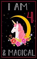 I am 4 & Magical: Unicorn Journal Happy Birthday 4 Years Old - Journal for kids - 4 Year Old Christmas birthday gift for Girls