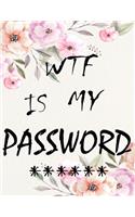 WTF Is My Password: password book, password log book and internet password organizer, Logbook To Protect Usernames and ... notebook, password book small 8.5 x 11