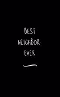 Best Neighbor. Ever