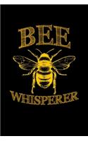 Bee Whisperer: Journal / Notebook / Diary Gift - 6"x9" - 120 pages - White Lined Paper - Matte Cover