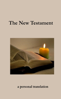 New Testament: a personal translation