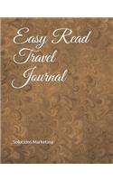 Easy Read Travel Journal: Journal for Travelers - 8 X 10. 100 Lined Pages, 50 Sheets