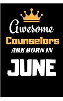 Awesome Counselors are born in June: Guidance Counselor Birthday Gift Notebook/Journal