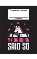 I'm Not Crazy My Unicorn Said So