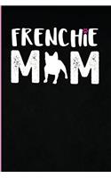 Frenchie Mom: French BullDog Mom Notebook: Blank Lined Journal For The French Bulldog Mom