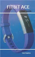 Fitbit Ace User Guide: The Answer to Your Fitbit Ace Questions