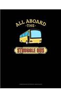 All Aboard the Struggle Bus