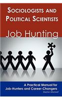 Sociologists and Political Scientists: Job Hunting - A Practical Manual for Job-Hunters and Career Changers(English)