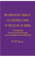 Septuagint Version of Chapters I-XXXIX of the Book of Ezekiel