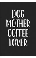 Dog Mother Coffee Lover