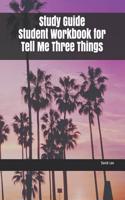 Study Guide Student Workbook for Tell Me Three Things