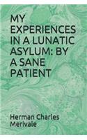 My Experiences in a Lunatic Asylum