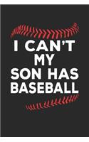 I Can't My Son Has Baseball: Baseball Mother Journal Gift Mom Sports Coaching Notebook for Scores, Dates and Game Notes - 120 Blank Lines Pages Notebook Diary Letter Carrier Mem