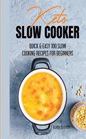 keto slow cooker: quic & easy 100 slow cooking recipes for beginners