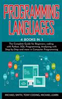 Programming Languages: 4 BOOKS IN 1: The Complete Guide for Beginners, coding whit Python, SQL Programming, Analyzing whit Step-by-Step and more in Computer Programming