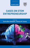Cases on STEM Entrepreneurship (Elgar Cases in Entrepreneurship)