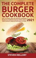 The Complete Burger Cookbook 2021