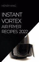 Instant Vortex Air Fryer Recipes 2022