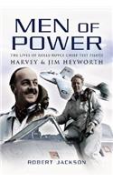 Men of Power: The Lives of Rolls-Royce Chief Test Pilots Harvey and Jim Heyworth