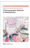 Chromatographic Methods in Metabolomics: (Volume 18 RSC Chromatography Monographs)