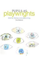 Pupils as Playwrights