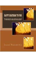 Happy Deathday to You