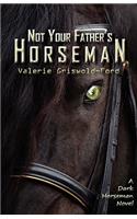 Not Your Father's Horseman