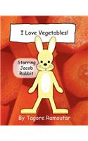 I Love Vegetables!