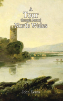 Tour through Part of North Wales, in the Year 1798, and at Other Times