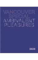 Vancouver Special: Ambivalent Pleasures