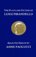 The Plays and Fiction of Luigi Pirandello