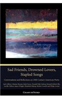 Sad Friends, Drowned Lovers, Stapled Songs