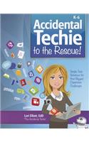 Accidental Techie to the Rescue!: Simple Tech Solutions for Your Biggest Classroom Challenges