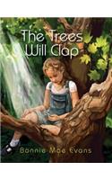 The Trees Will Clap Large Print Edition