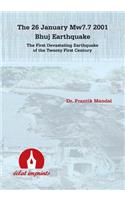 The 26 January Mw7.7 2001 Bhuj Earthquake