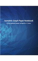 Isometric Graph Paper Notebook: Mesh Connect 3D Drawing 1/4 Inch Equilateral Triangle 120 Pages 8.5 X 11 Inches