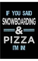 If You Said Snowboarding & Pizza I'm in