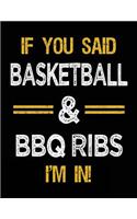 If You Said Basketball & BBQ Ribs I'm In