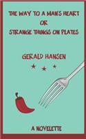 The Way To A Man's Heart Or Strange Things On Plates